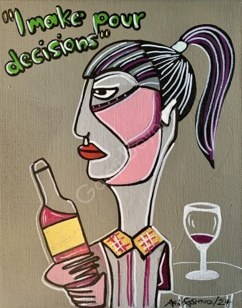 ''I Make Pour Decisions''Wine Series